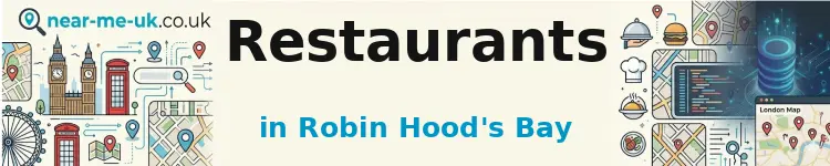 Restaurants in Robin Hood's Bay