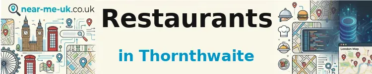 Restaurants in Thornthwaite