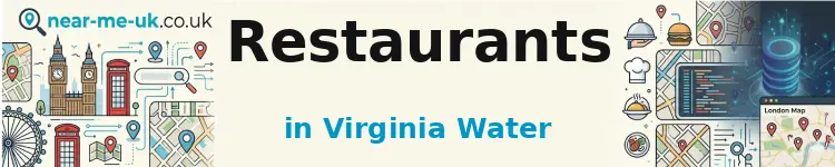 Restaurants in Virginia Water