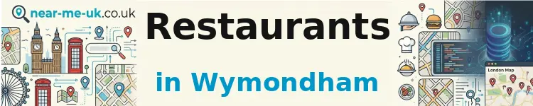 Restaurants in Wymondham