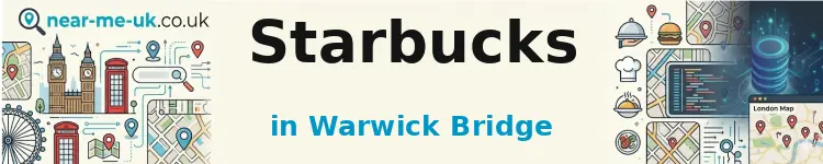 Starbucks in Warwick Bridge