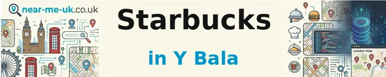 Starbucks in Y Bala