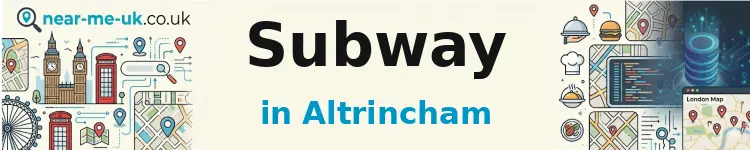 Subway in Altrincham