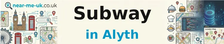 Subway in Alyth