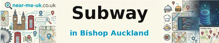Subway in Bishop Auckland