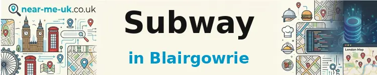 Subway in Blairgowrie