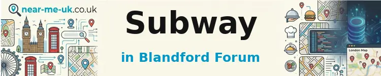 Subway in Blandford Forum