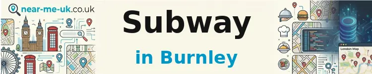 Subway in Burnley