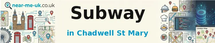 Subway in Chadwell St Mary