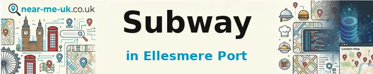 Subway in Ellesmere Port