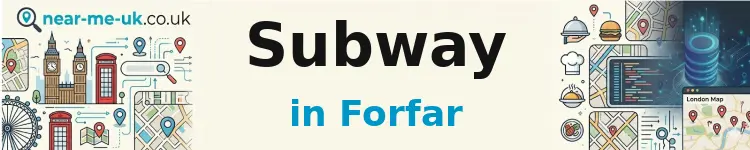 Subway in Forfar