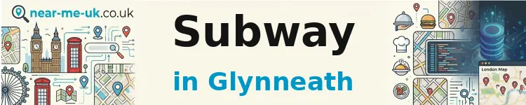 Subway in Glynneath