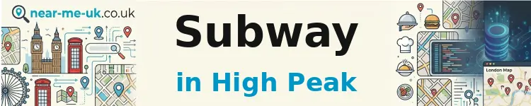Subway in High Peak