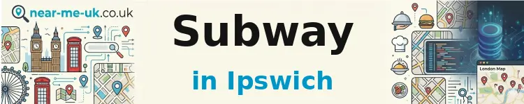 Subway in Ipswich