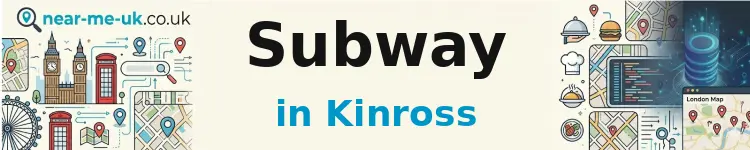 Subway in Kinross