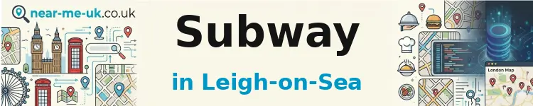 Subway in Leigh-on-Sea