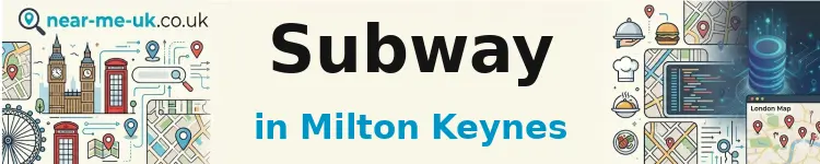 Subway in Milton Keynes