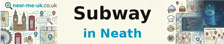 Subway in Neath