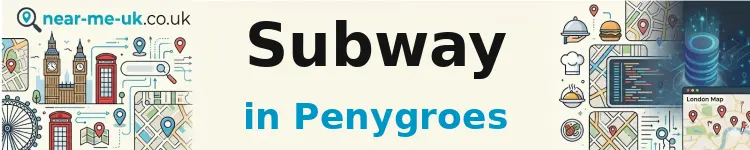 Subway in Penygroes