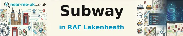 Subway in RAF Lakenheath