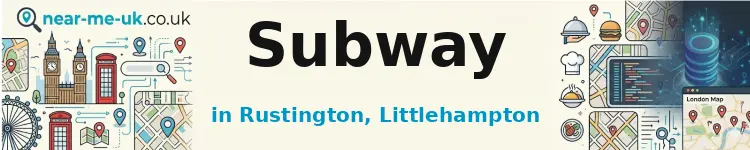 Subway in Rustington, Littlehampton