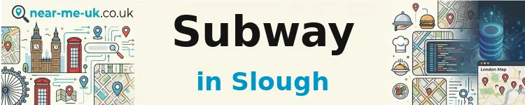 Subway in Slough