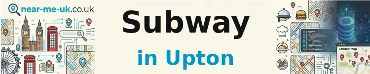Subway in Upton
