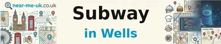 Subway in Wells