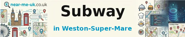 Subway in Weston-Super-Mare