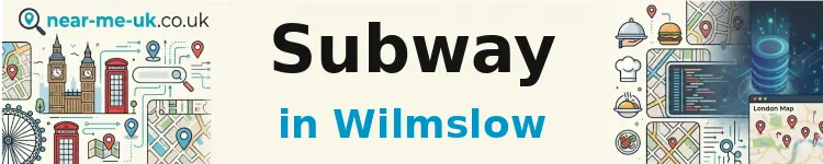 Subway in Wilmslow