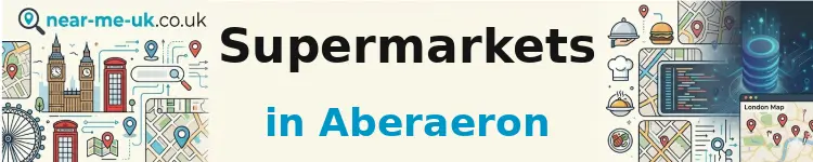 Supermarkets in Aberaeron