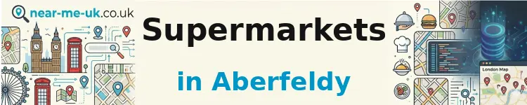 Supermarkets in Aberfeldy