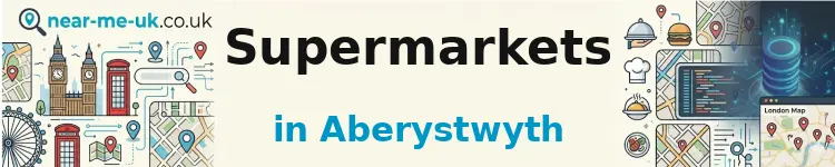 Supermarkets in Aberystwyth
