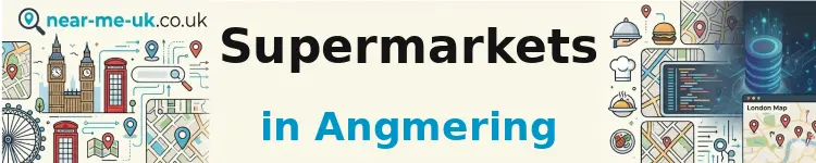 Supermarkets in Angmering