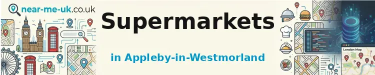 Supermarkets in Appleby-in-Westmorland