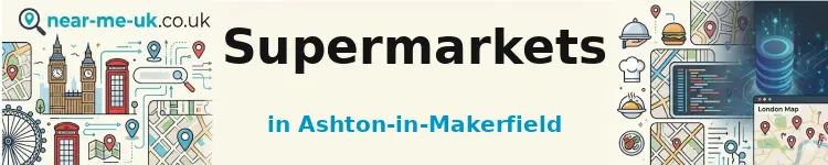 Supermarkets in Ashton-in-Makerfield