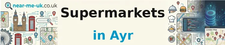 Supermarkets in Ayr