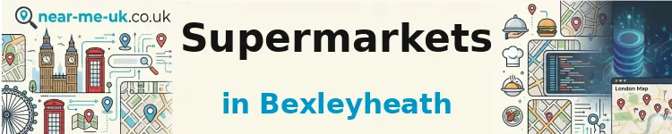Supermarkets in Bexleyheath