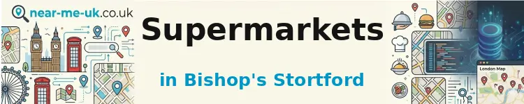 Supermarkets in Bishop's Stortford