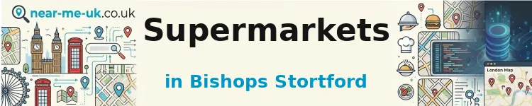 Supermarkets in Bishops Stortford