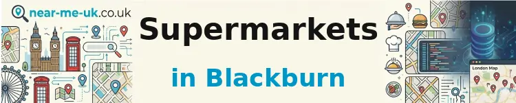 Supermarkets in Blackburn