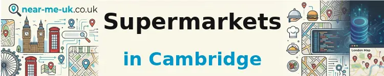 Supermarkets in Cambridge