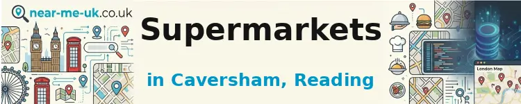 Supermarkets in Caversham, Reading