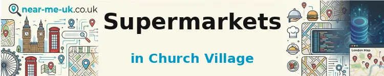 Supermarkets in Church Village