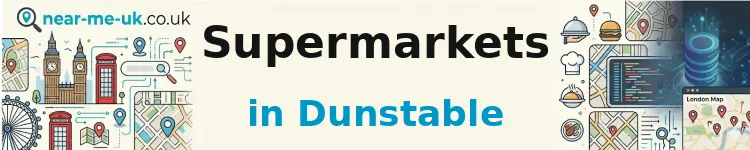 Supermarkets in Dunstable