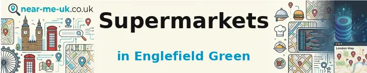 Supermarkets in Englefield Green
