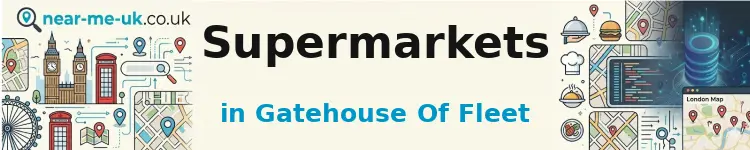 Supermarkets in Gatehouse of Fleet