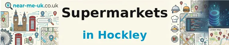 Supermarkets in Hockley