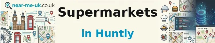 Supermarkets in Huntly