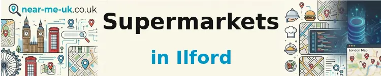 Supermarkets in Ilford